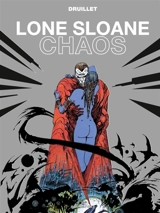 Lone Sloane. Chaos - Philippe Druillet