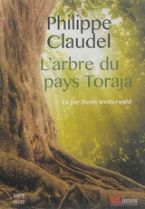L'arbre du pays Toraja - Philippe Claudel