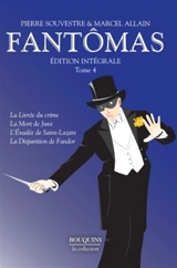 Fantômas : édition intégrale. Vol. 4 - Pierre Souvestre