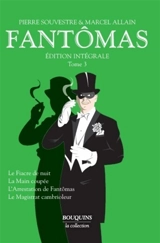 Fantômas : édition intégrale. Vol. 3 - Pierre Souvestre