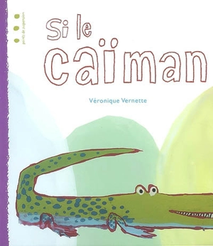 Si le caïman... - Véronique Vernette