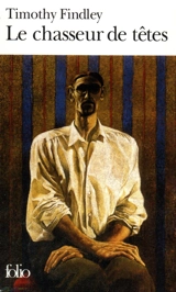Le chasseur de têtes - Timothy Findley