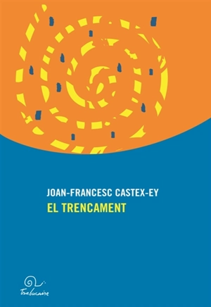 El trencament - Joan-Francesc Castex