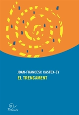 El trencament - Joan-Francesc Castex