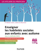 Enseigner les habiletés sociales aux enfants avec autisme : avec la méthode Gacs - Mehdi Liratni