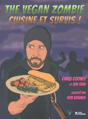 The vegan zombie : cuisine et survis ! - Chris Cooney