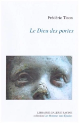 Le dieu des portes : histoires en peu de phrases (2013-2015) - Frédéric Tison