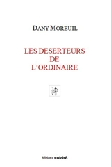 Les déserteurs de l'ordinaire - Dany Moreuil