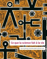 Ce que la science fait à la vie