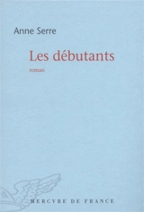 Les débutants - Anne Serre