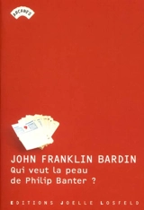 Qui veut la peau de Philip Banter ? - John Franklin Bardin