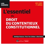 L'essentiel du droit du contentieux constitutionnel : 2021-2022 - Dominique Rousseau