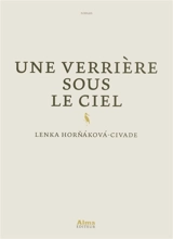 Une verrière sous le ciel - Lenka Hornakova-Civade