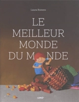 Le meilleur monde du monde - Laura Romero