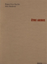 Etre arbre - Roger-Yves Roche