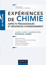 Expériences de chimie : aspects pédagogiques et séquences d'enseignement : Capes, Capet, agrégation physique chimie - Flore Dunac