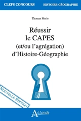 Réussir le Capes (et/ou l'agrégation) d'histoire géographie - Thomas Merle