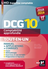 DCG 10, comptabilité approfondie, 2018-2019 : manuel + applications + corrigés : tout-en-un - Anne Le Manh