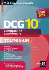 DCG 10, comptabilité approfondie : tout-en-un : 2016-2017 - Anne Le Manh