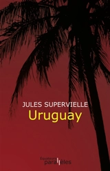 Uruguay - Jules Supervielle