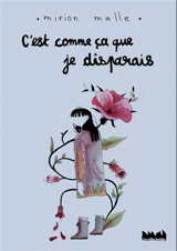 C'est comme ça que je disparais - Mirion Malle