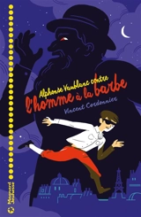 Alphonse Vaublanc. Vol. 1. Alphonse Vaublanc contre l'homme à la barbe - Vincent Cordonnier
