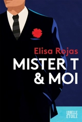 Mister T & moi - Elisa Rojas