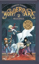Wonderpark. Vol. 2. Mégalopolis - Fabrice Colin