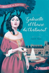 L'héritage des Renvers. Vol. 2. Gabrielle et l'heure du châtiment - Isabelle Fabula
