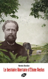 Le bestiaire libertaire d'Elisée Reclus - Roméo Bondon