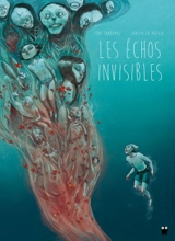 Les échos invisibles - Tony Sandoval