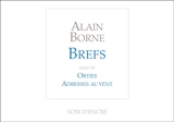 Brefs. Orties. Adresses au vent - Alain Borne