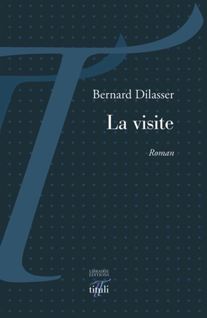 La visite - Bernard Dilasser
