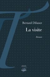 La visite - Bernard Dilasser