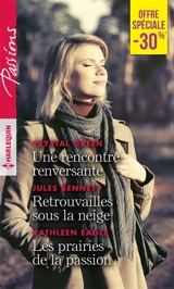 Une rencontre renversante. Retrouvailles sous la neige. Les prairies de la passion - Crystal Green