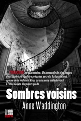 Sombres voisins - Anne Waddington