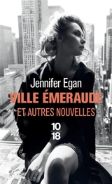 Ville émeraude : et autres nouvelles - Jennifer Egan