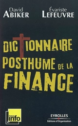 Dictionnaire posthume de la finance - David Abiker