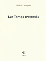 Les temps traversés - Michelle Grangaud