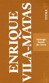 Etrange façon de vivre - Enrique Vila-Matas