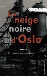 La neige noire d'Oslo - Luigi Di Ruscio
