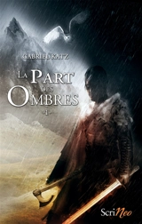 La part des ombres. Vol. 1 - Gabriel Katz
