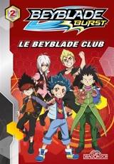 Beyblade burst. Vol. 2. Le beyblade club - Nelvana