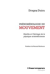 Phénoménologie du mouvement : Patocka et l'héritage de la physique aristotélicienne - Dragos Duicu