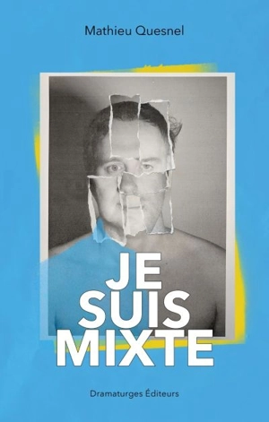 Je suis mixte - Quesnel, Mathieu