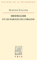 Heidegger et les paroles de l'origine - Marlène Zarader