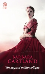 Un regard mélancolique - Barbara Cartland
