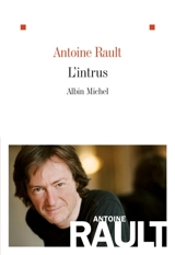 L'intrus - Antoine Rault