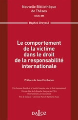 Le comportement de la victime dans le droit de la responsabilité internationale - Daphné Dreyssé