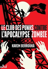 Le club des punks contre l'apocalypse zombie - Karim Berrouka